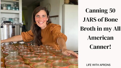 Canning 50 jars of bone broth in my All American Canner!