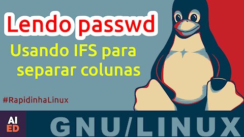 Lendo o arquivo /etc/passwd e separando colunas com IFS