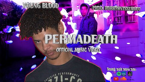 Young Blood - PERMADEATH [Official Music Video]