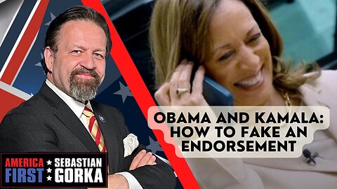 Sebastian Gorka FULL SHOW: Obama and Kamala: How to Fake an Endorsement