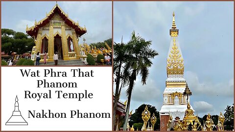 Wat Phra That Phanom วัดพระธาตุพนม - 1st Class Royal Temple - Nakhon Phanom Thailand 2023