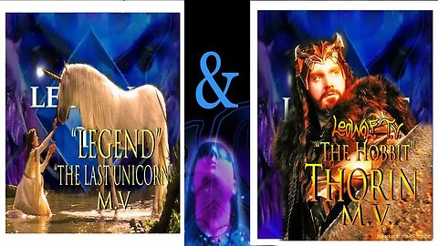 LWTV: "The Last Unicorn" & "Thorin" Music Video