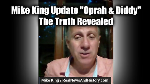 Mike King Update 'Oprah & Diddy' - The Truth Revealed