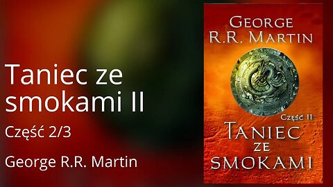 Taniec ze smokami 2, Część 2/3, Cykl: Pieśń Lodu i Ognia (tom 5.2) - George R.R. Martin