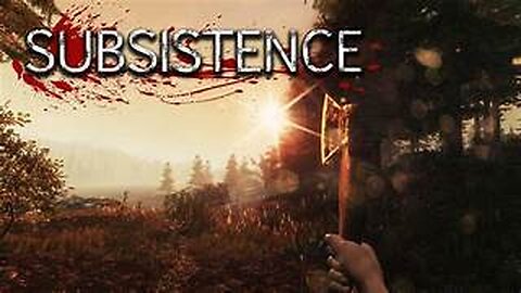 "LIVE" Day 2 of "Subsistence" & "Once Human" Join me in trying to survive the Wilderness.