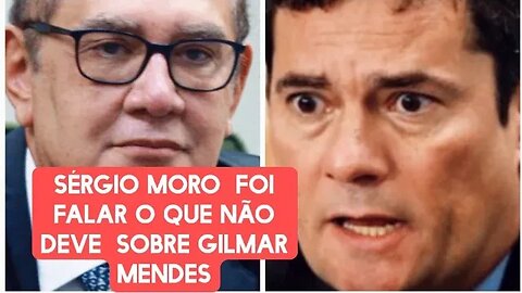 Sérgio mouro após falar sobre Gilmar Mendes em vídeo a casa caiu