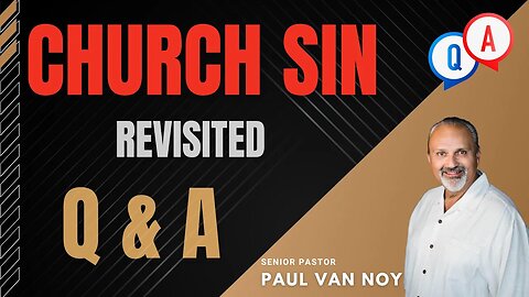 Sin In The Church Q&A - Pastor Paul Van Noy - 11/02/22 LIVE