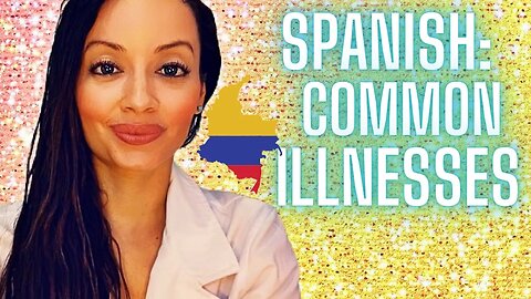 ENGLISH TO SPANISH COMMON ILLNESSES