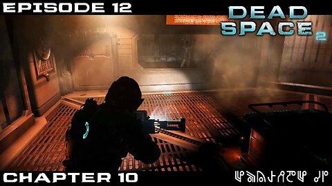 Dead Space 2 Let's Play - Chapter 10 - Episode 12