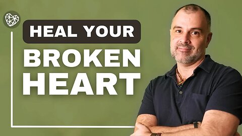 How to Heal a Broken Heart