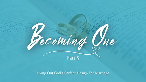 Becoming One - Part 5 - Principle of Fellowship