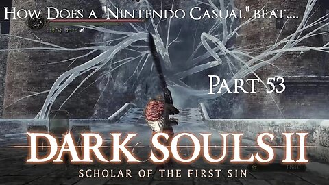 If there's one there's 900 - Dark Souls 2 - Ultima Plays