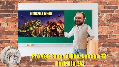 Pro Teaches n00bs: Lesson 12: Godzilla '94