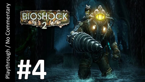 BioShock 2 (Part 4) playthrough