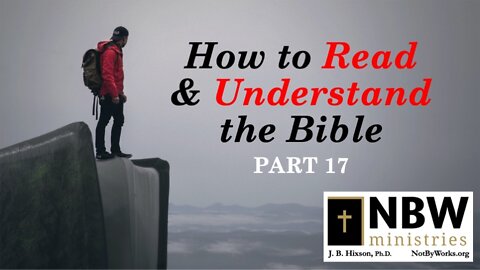 How to Read and Understand the Bible (Part 17)