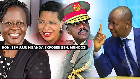 Hon. Semujju Nganda EXPOSES Gen. Muhoozi's Shocking Secrets