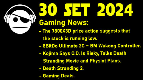 Gaming News | 7800X3D | 8bitDo | Kojima Productions | Deals | 30 SET 2024