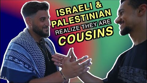 Israeli & Palestinian realize they are COUSINS