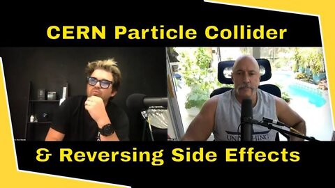 New Michael Jaco - CERN Particle Collider & Reversing Side Effects!