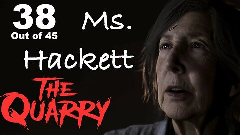 Ms Hackett (38) [The Quarry Lets Play PS5]