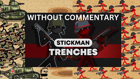 Stickman Trenches 4K 60FPS UHD Without Commentary Episode 141