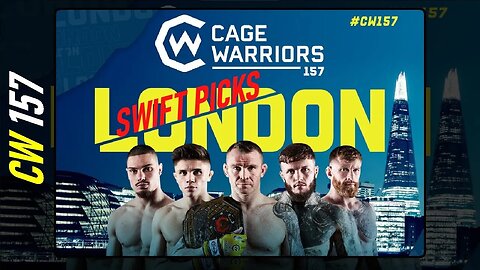 Cage Warriors 157: Stanton vs. Webb II - "Swift Picks"