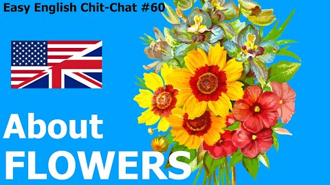 Flowers! Which Is Your Fave? Easy English Chit-Chat #60