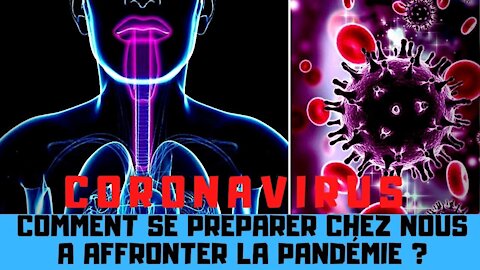 Coronavirus : comment se préparer chez nous à affronter la pandémie ?