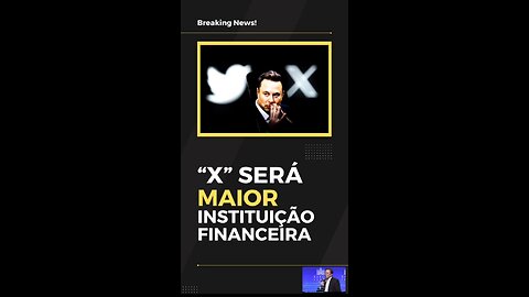 X será uma super instituição finance