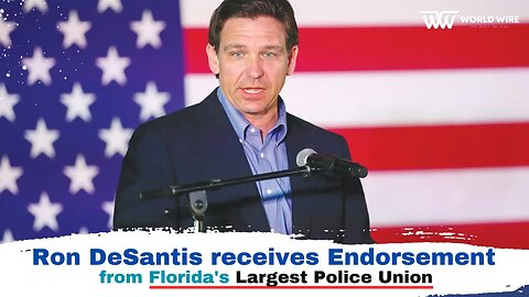 Ron DeSantis receives Endorsement from Florida's Largest police union-World-Wire