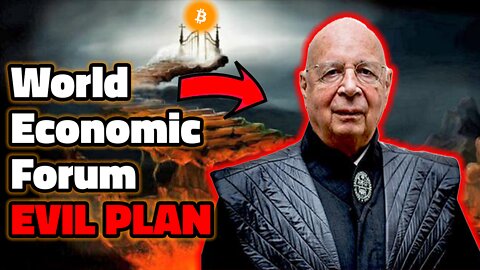 World Economic Forum's Evil Plan