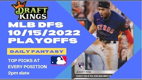 Dreams Top Picks for MLB DFS Today Main Slate 10/15/2022 Daily Fantasy Sports Strategy DraftKings