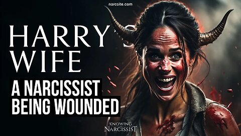 A Narcissist Being Wounded Again (Meghan Markle)