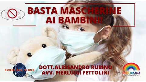 BASTA MASCHERINE AI BAMBINI! Fuori dal virus n.240