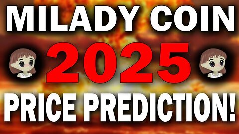 MILADY MEMECOIN PRICE PREDICTION 2025!! WHAT EXPERTS SAY!! *SUPER URGENT!*