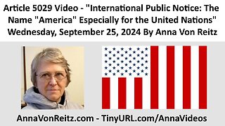 International Public Notice: The Name "America" Especially for the United Nations By Anna Von Reitz