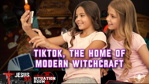 21 Sep 22, Jesus 911: TikTok, The Home of Modern Witchcraft