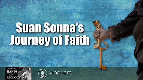 02 Sep 21, Hands on Apologetics: Suan Sonna's Journey of Faith