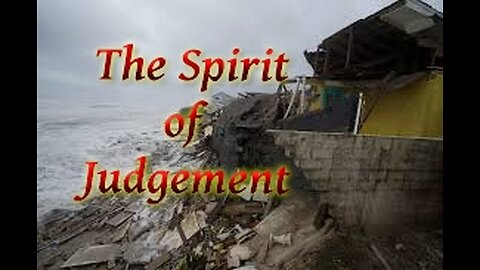 The Spirit of Judgement P6 The Judgement of Yahuah