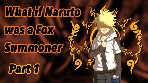 What if Naruto was a fox summoner | Vulpine | Part 1