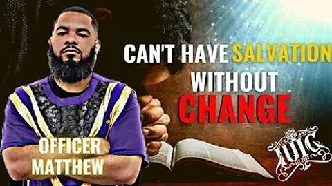 Can't have Salvation without change