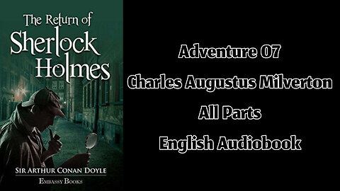 Adventure 07 - Charles Augustus Milverton by Sir Arthur Conan Doyle || English Audiobook