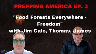 "Food Forests Everywhere - Freedom" | Prepping America Ep. 3 w/Jim Gale, Thomas, James