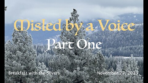 Misled by a Voice - Breakfast with the Silvers & Smith Wigglesworth Nov 27