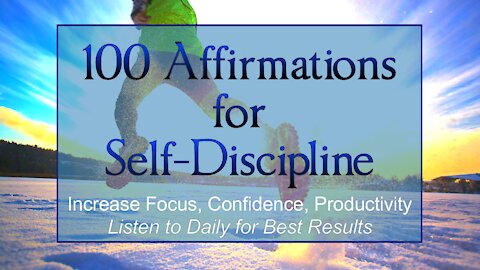 100 AFFIRMATIONS FOR SELF-DISCIPLINE - Increase Focus, Confidence & Productivity