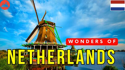 Wonders of Netherlands | Most Amazing Places to Visit in Netherlands | Travel Video 4k