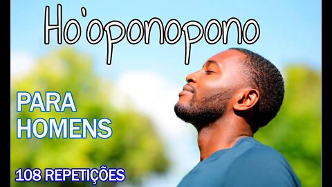 Ho'oponopono 108 repetições para Homens