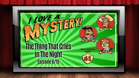 I Love A Mystery - Old Time Radio Shows - The Thing That Cries In The Night Episode 6/15