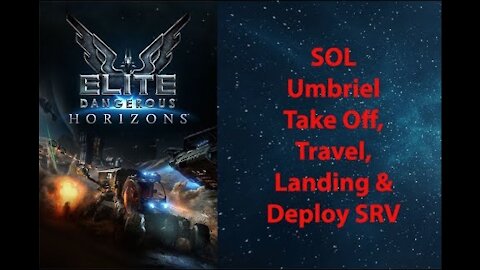 Elite Dangerous: Permit - SOL - Umbriel - Takeoff, Travel, Landing & Deploy SRV - [00024]