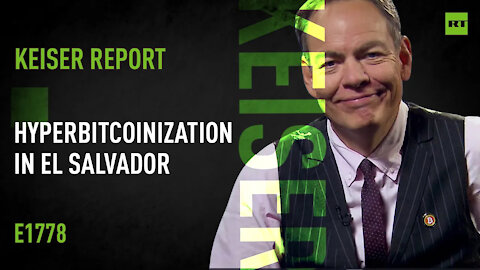 HyperBitcoinization in El Salvador – Keiser Report